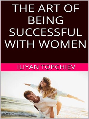 cover image of The Art of Being Successful With Women